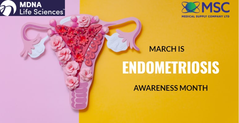 March Endometriosis Awareness Month, endometriosis, MDNA Life Sciences | Medical Supply Company